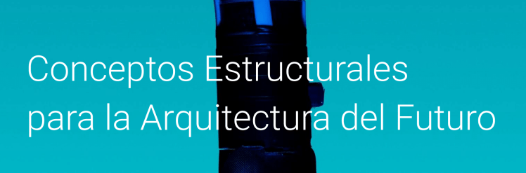 Conceptos Estructurales para la Arquitectura del&nbsp;Futuro